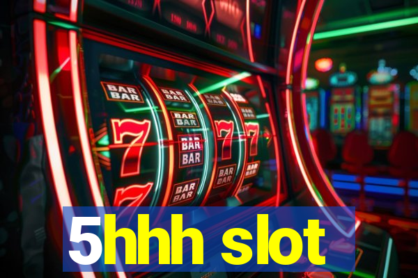 5hhh slot